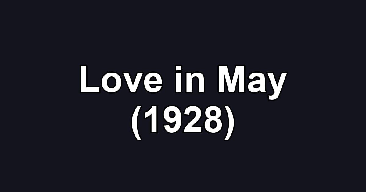Love in May (1928)