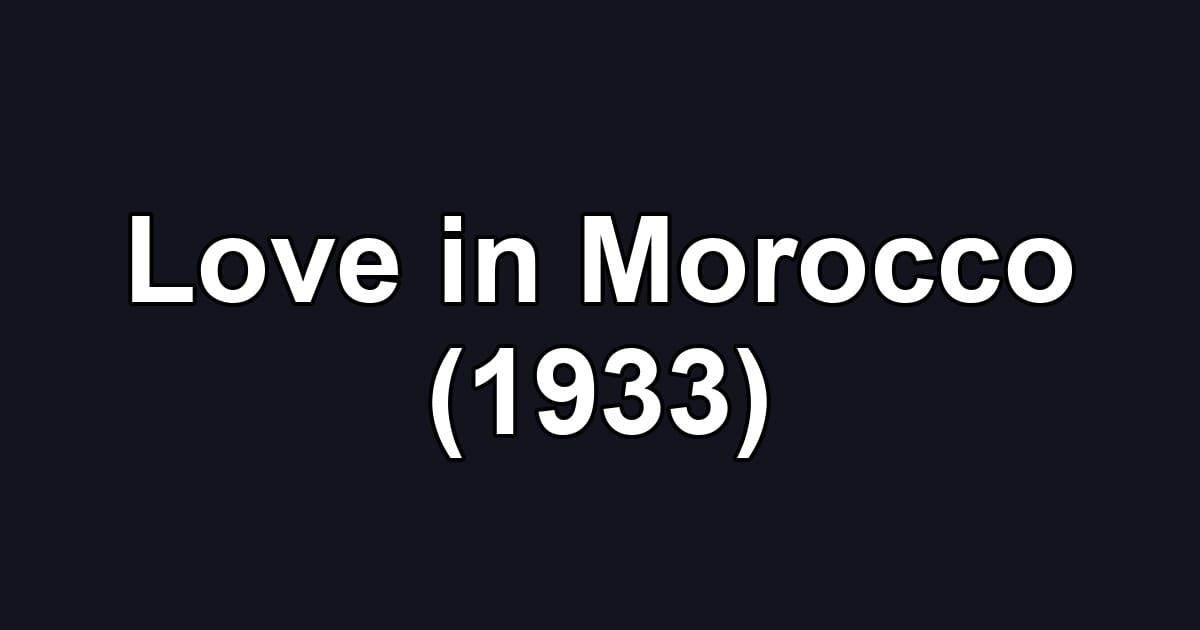 Love in Morocco (1933)