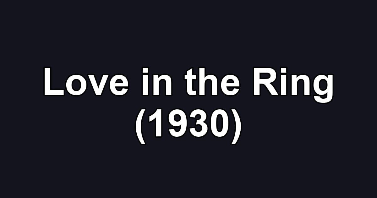 Love in the Ring (1930)
