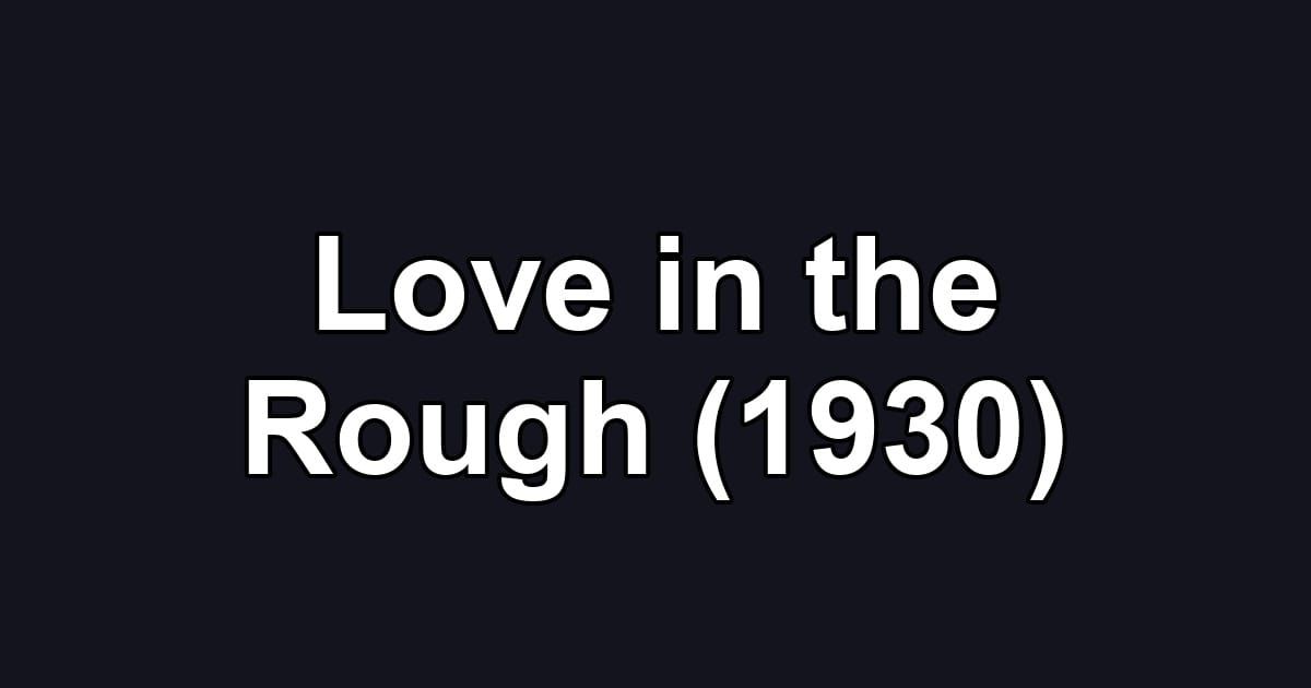 Love in the Rough (1930)
