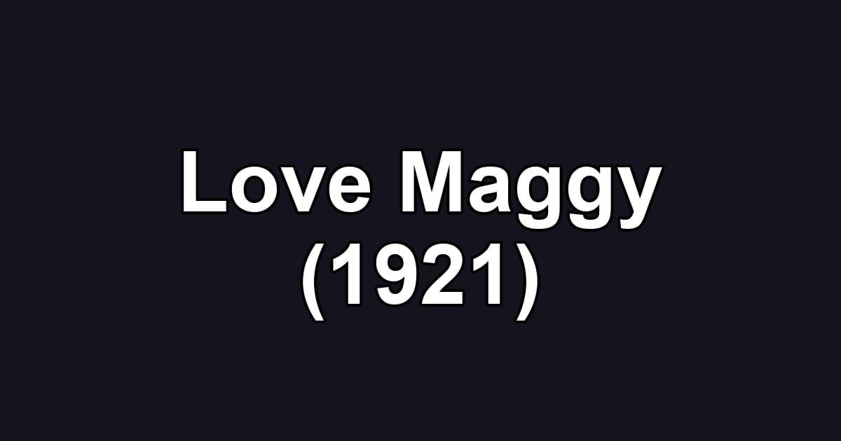 Love Maggy (1921)