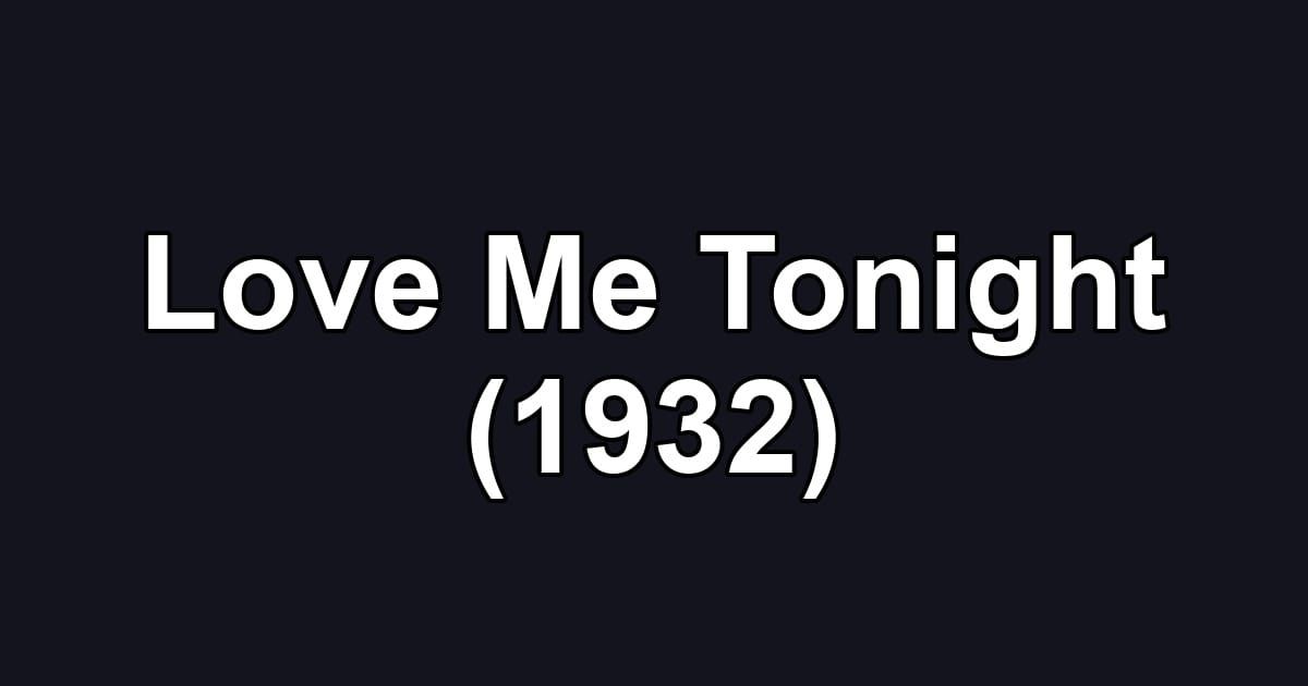 Love Me Tonight (1932)
