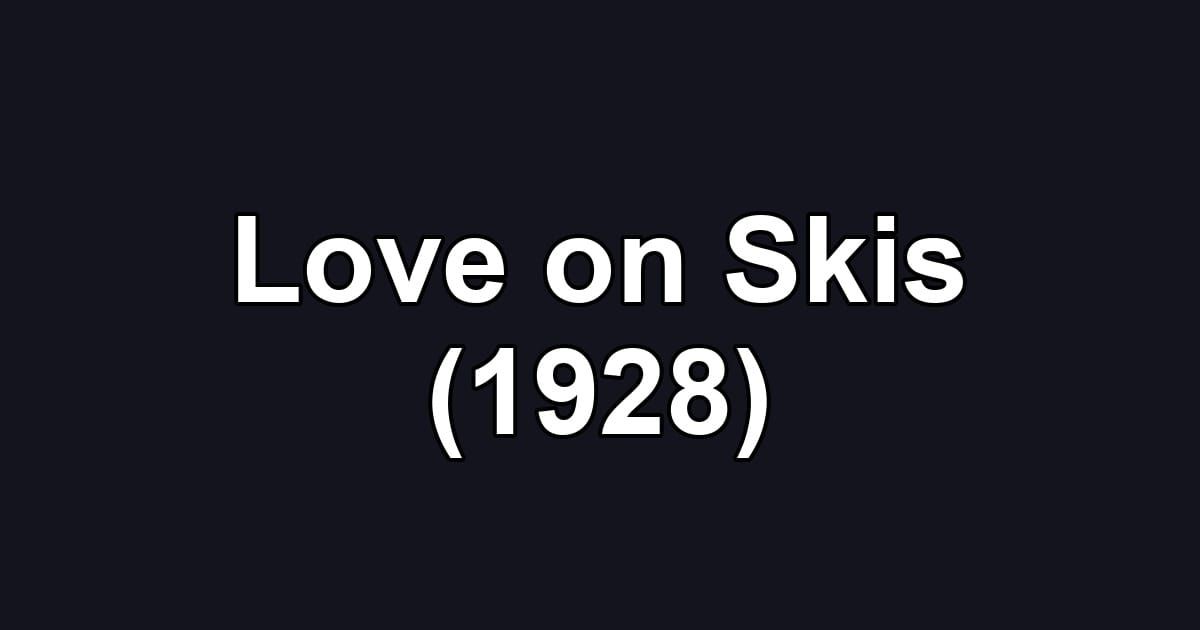 Love on Skis (1928)