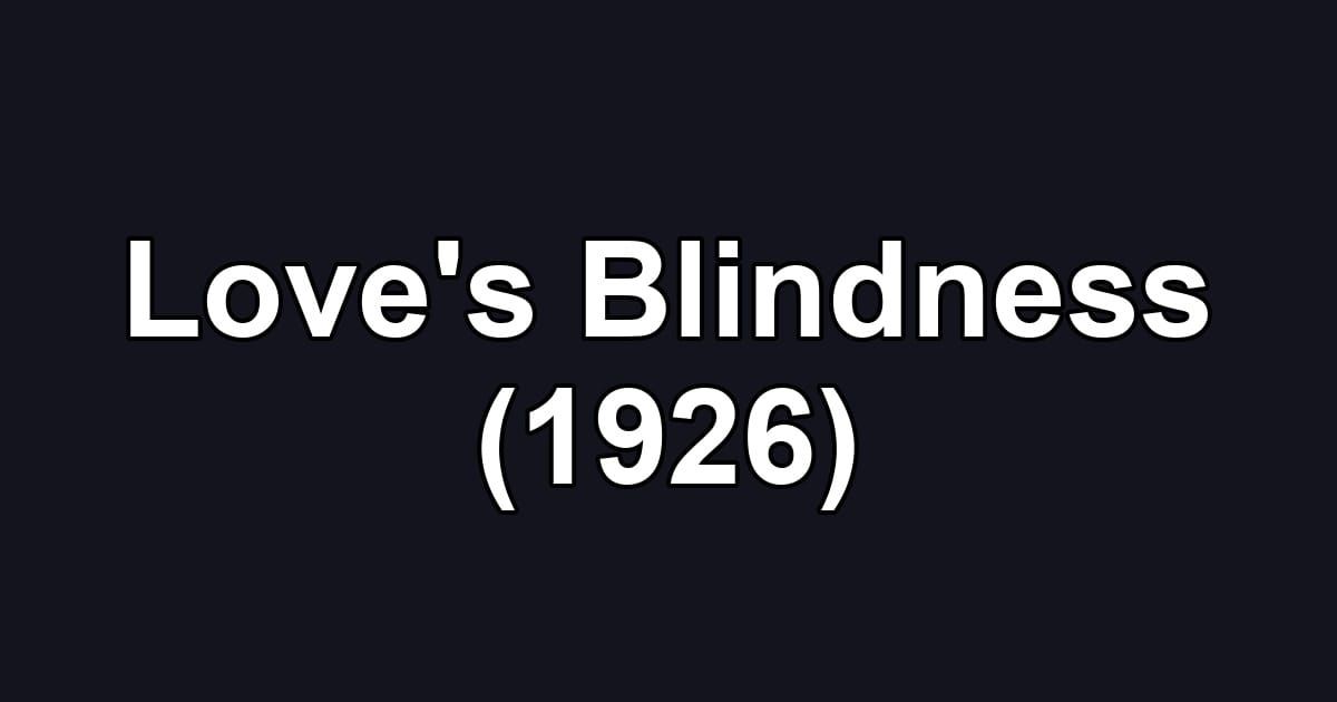 Love's Blindness (1926)