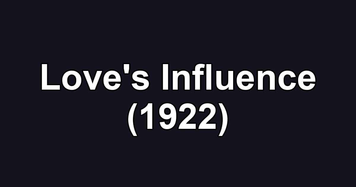Love's Influence (1922)