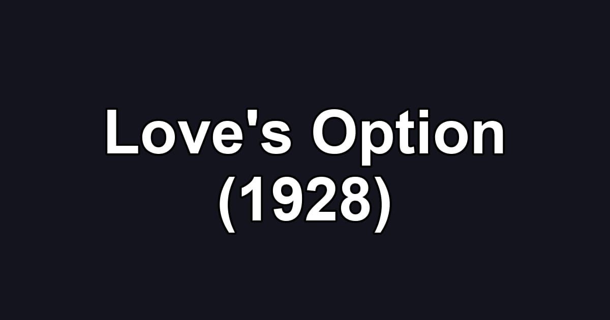 Love's Option (1928)