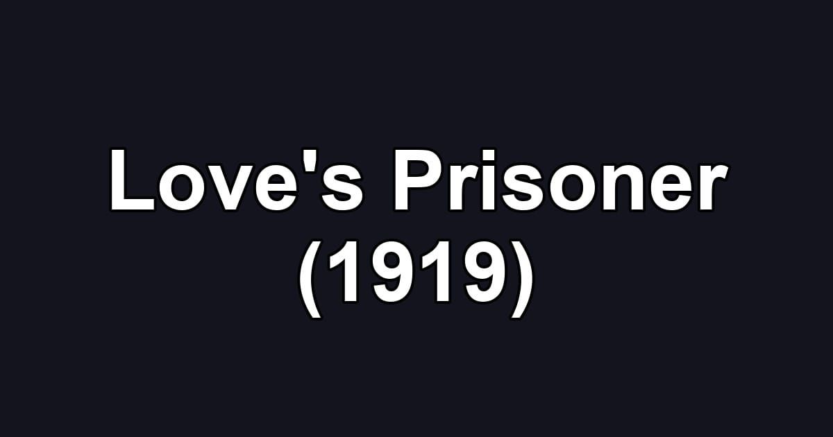 Love's Prisoner (1919)