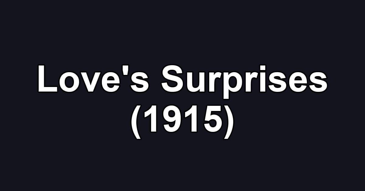 Love's Surprises (1915)
