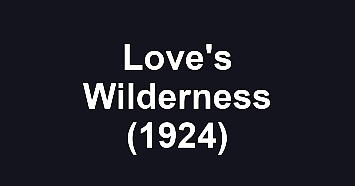 Love's Wilderness (1924)