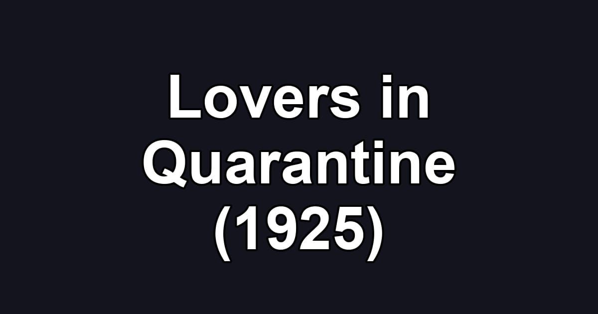 Lovers in Quarantine (1925)