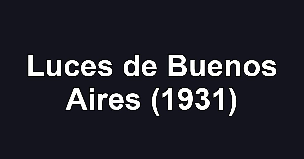 Luces de Buenos Aires (1931)