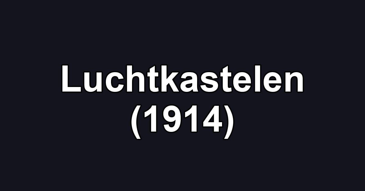 Luchtkastelen (1914)