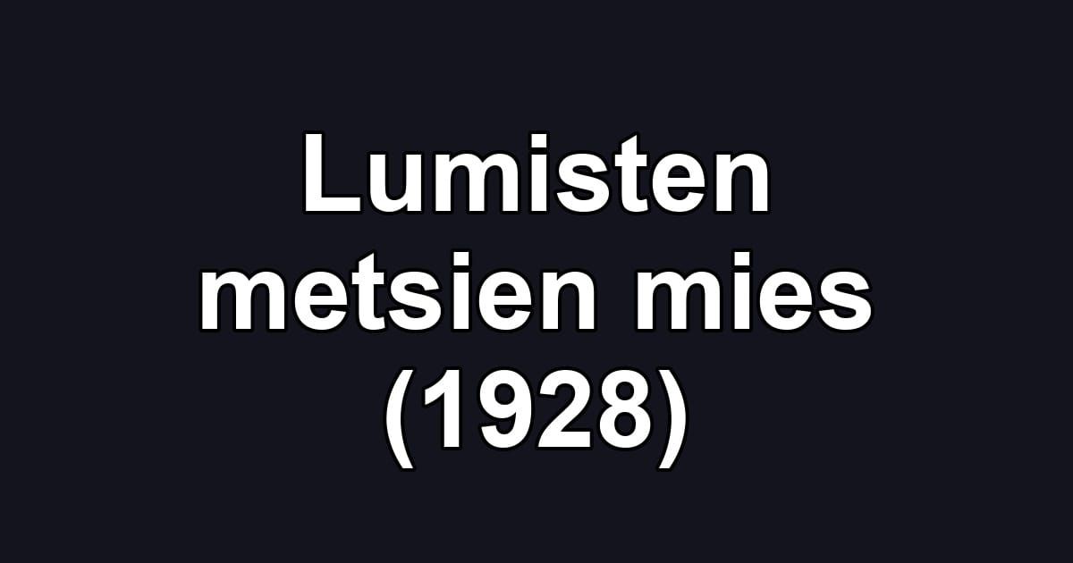 Lumisten metsien mies (1928)