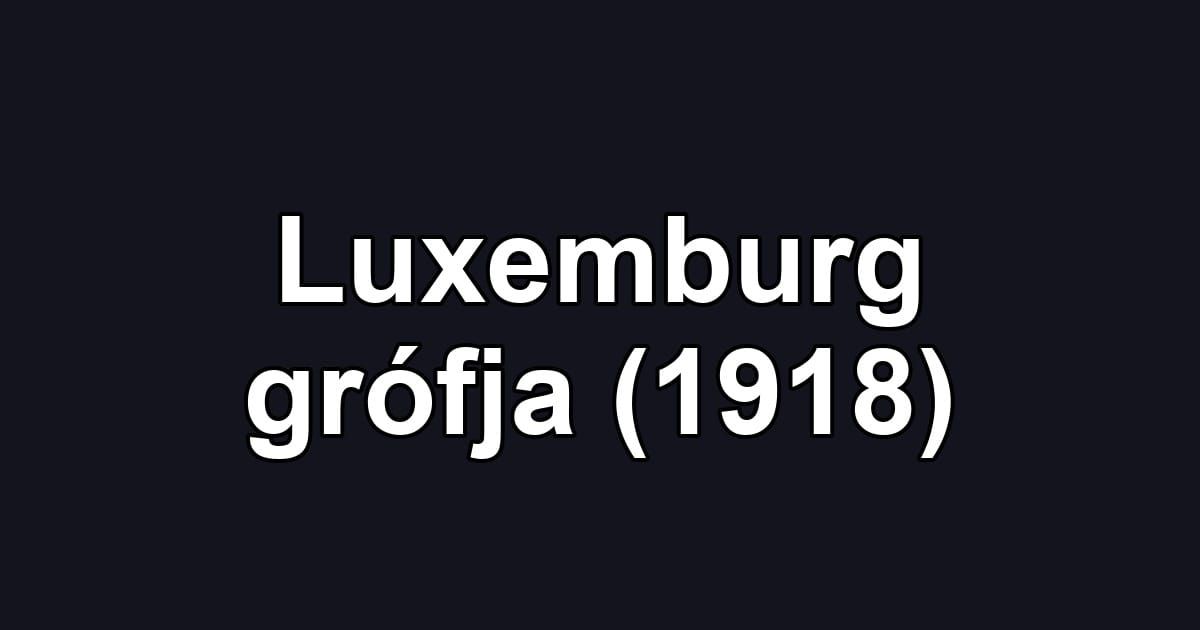 Luxemburg grófja (1918)