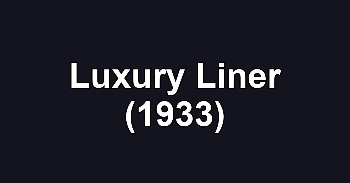 Luxury Liner (1933)