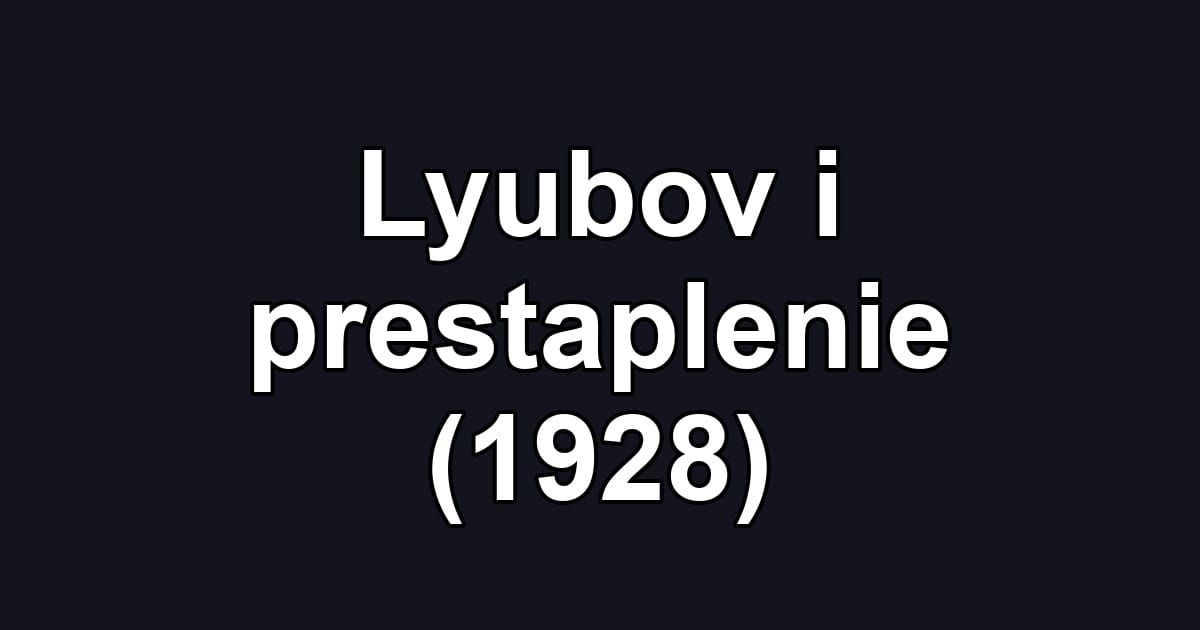 Lyubov i prestaplenie (1928)