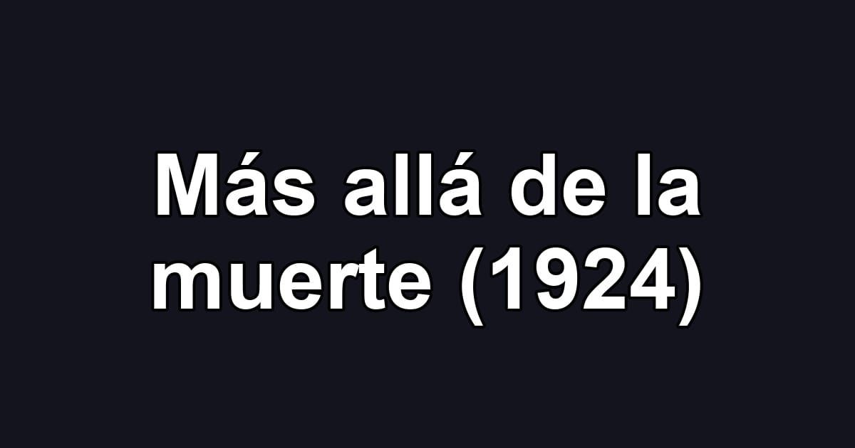 Más allá de la muerte (1924)