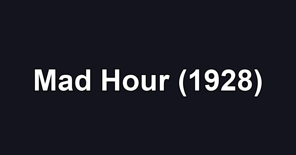 Mad Hour (1928)