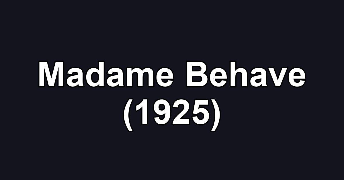 Madame Behave (1925)