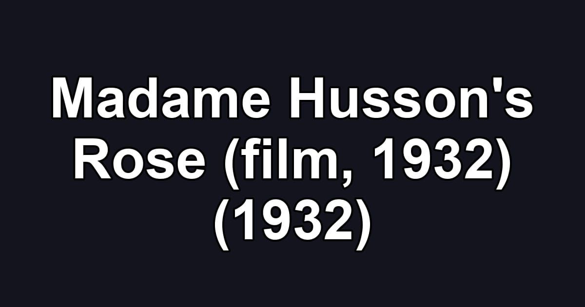 Madame Husson's Rose (film, 1932) (1932)