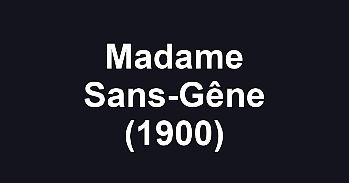 Madame Sans-Gêne (1900)