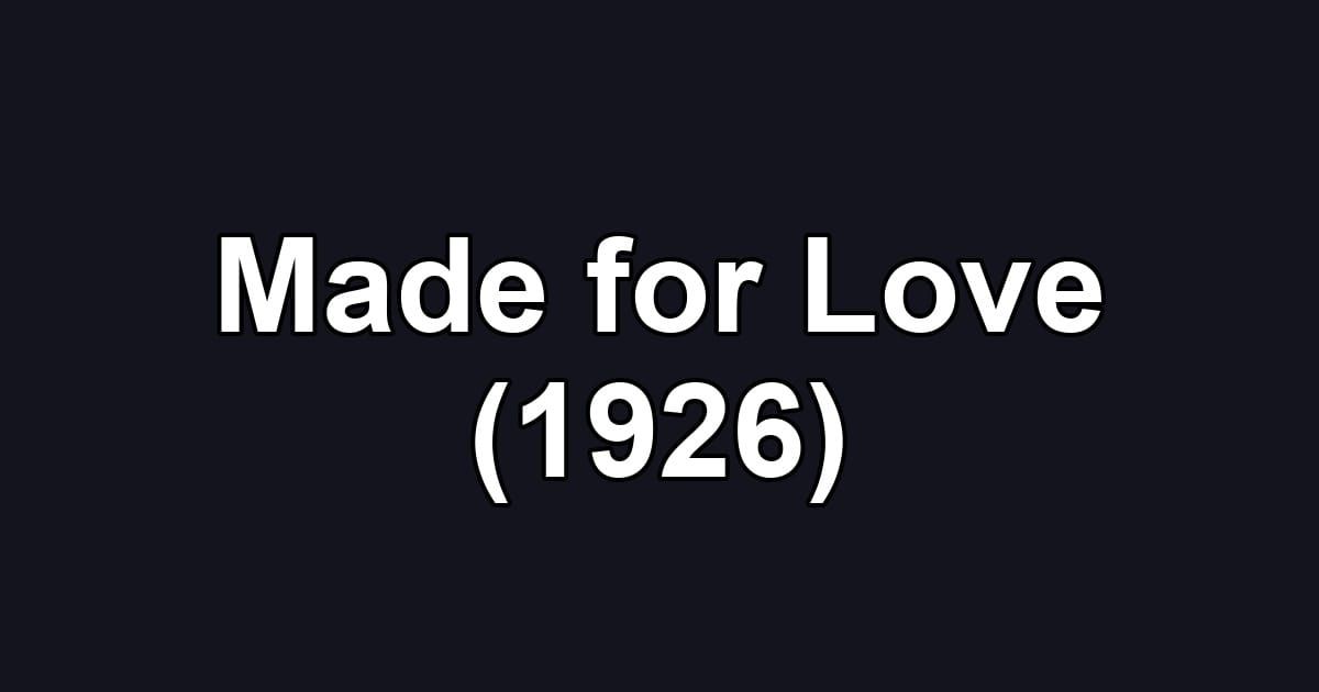 Made for Love (1926)