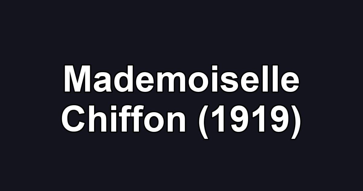 Mademoiselle Chiffon (1919)