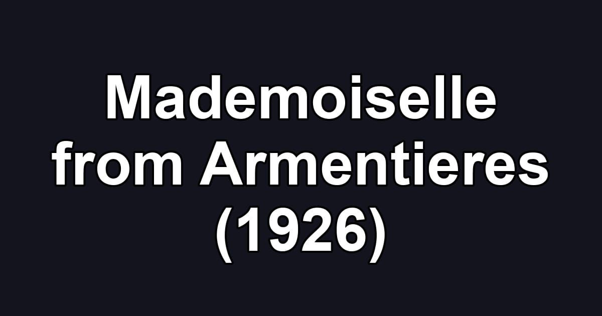 Mademoiselle from Armentieres (1926)