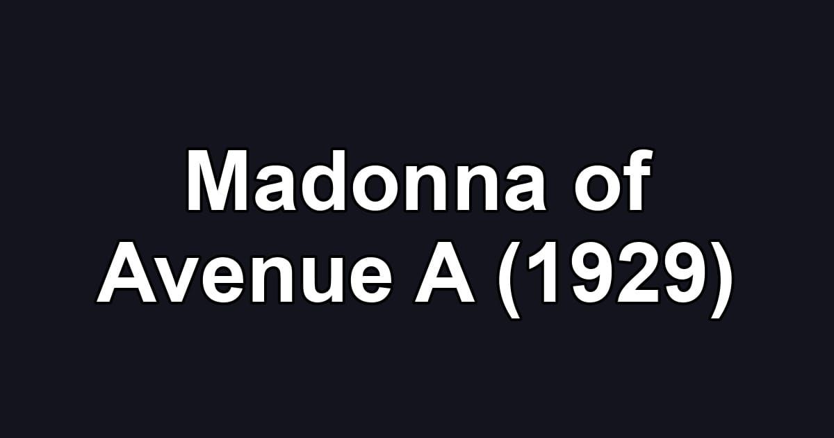 Madonna of Avenue A (1929)