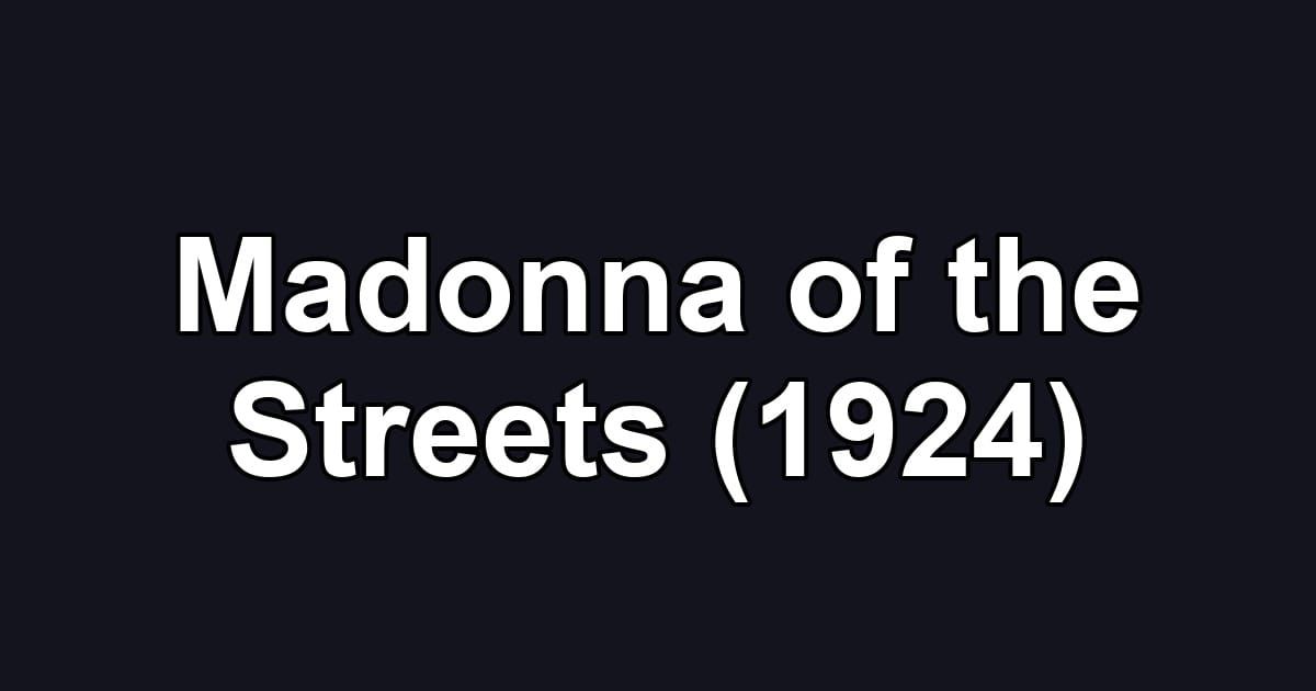 Madonna of the Streets (1924)