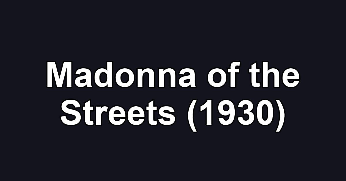 Madonna of the Streets (1930)
