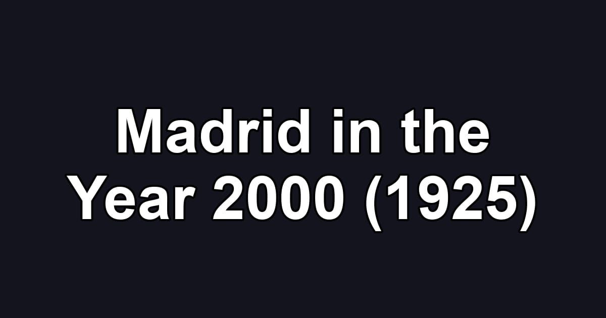 Madrid in the Year 2000 (1925)