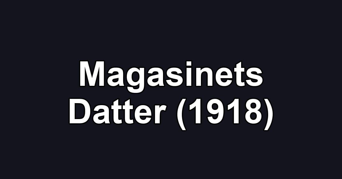 Magasinets Datter (1918)