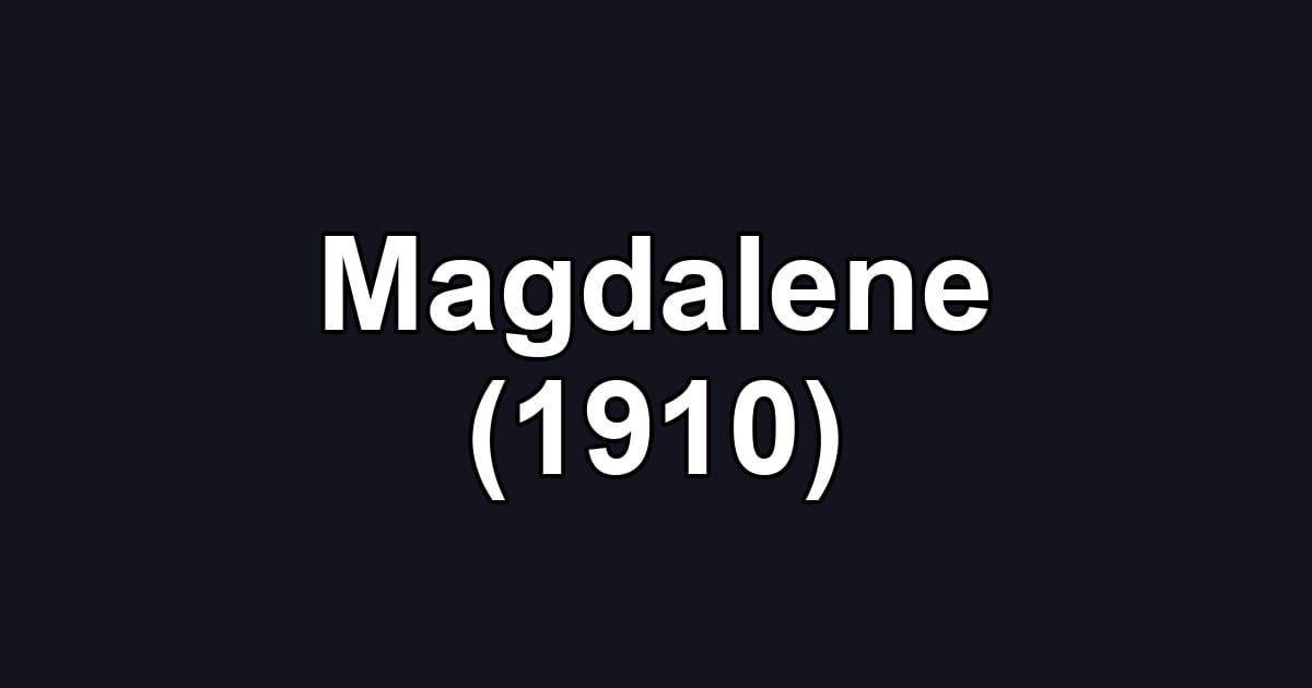 Magdalene (1910)