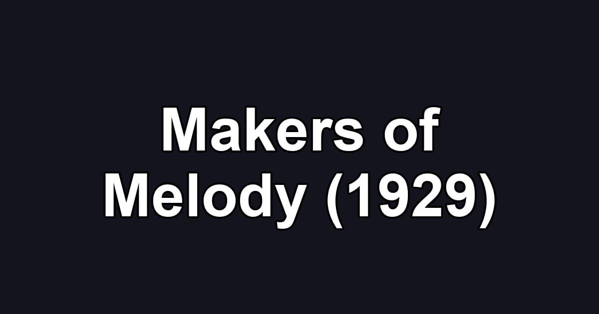 Makers of Melody (1929)