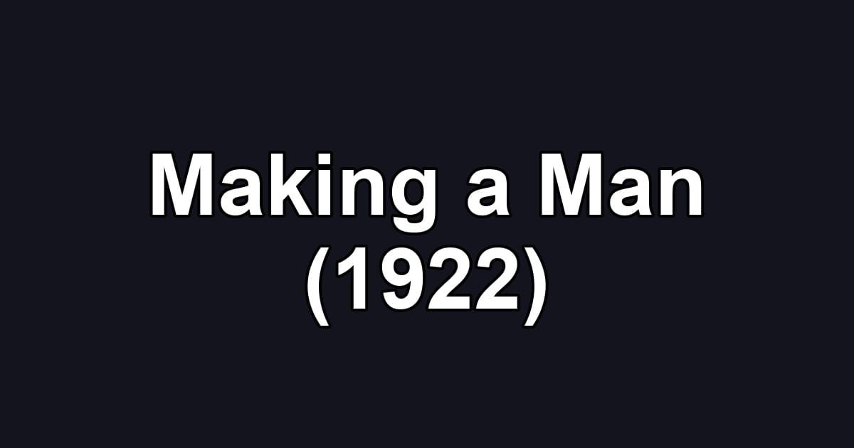 Making a Man (1922)