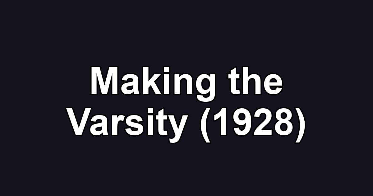 Making the Varsity (1928)