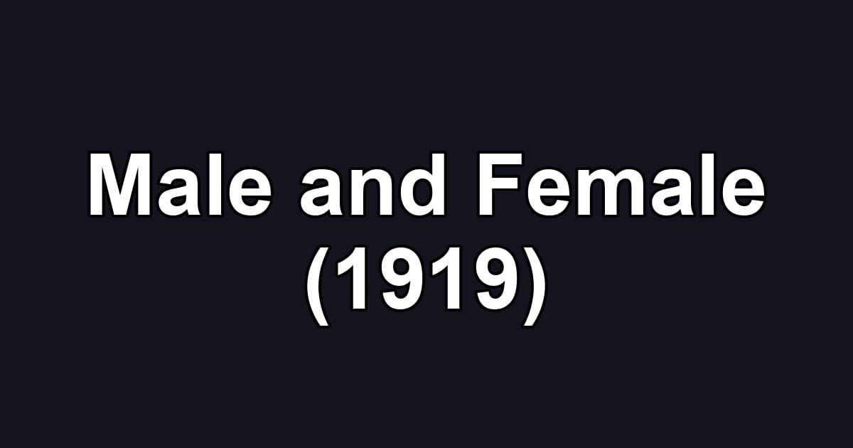 Male and Female (1919)