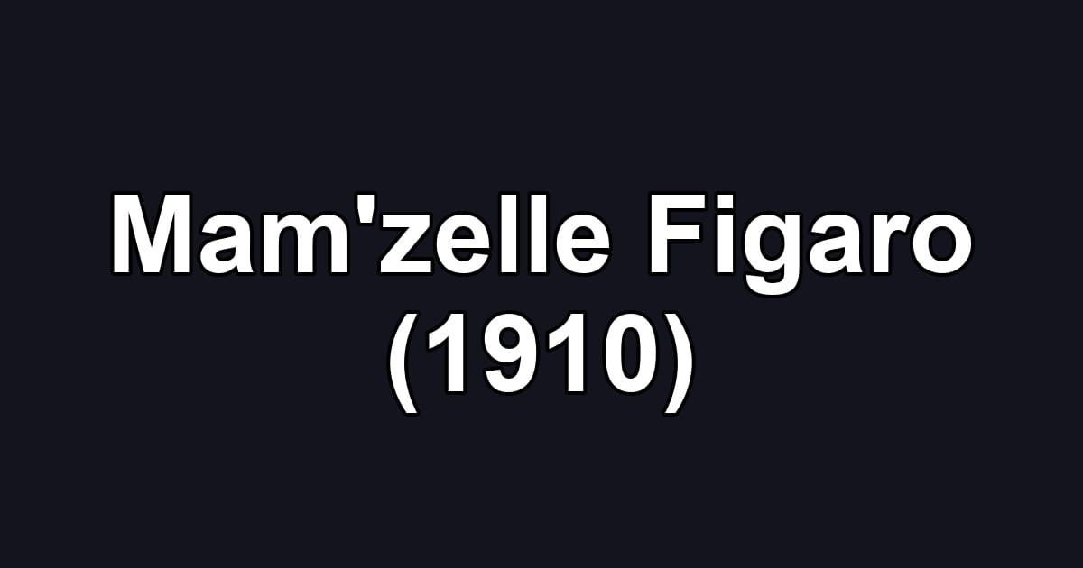 Mam'zelle Figaro (1910)