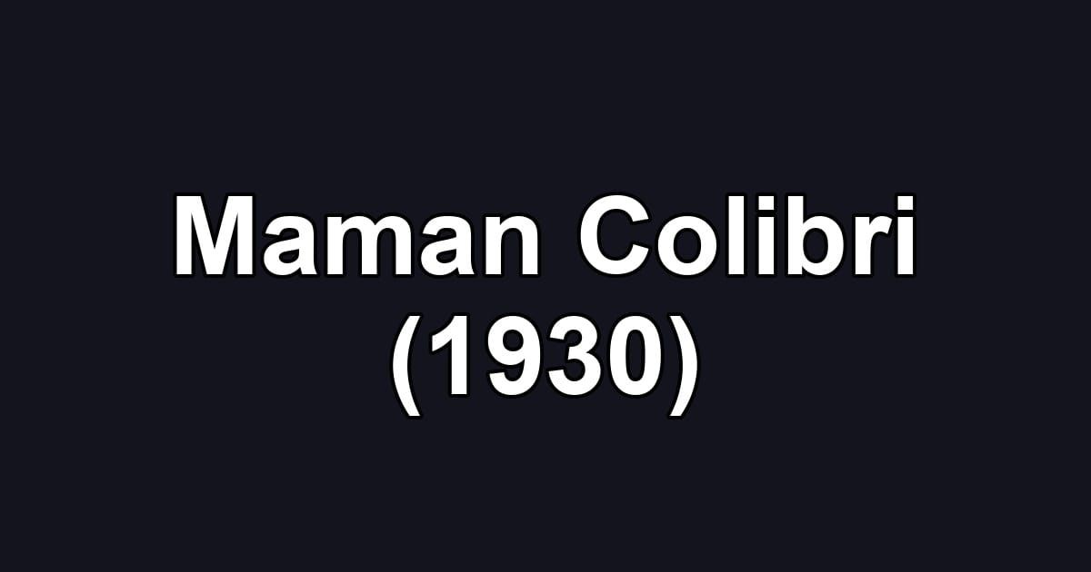 Maman Colibri (1930)