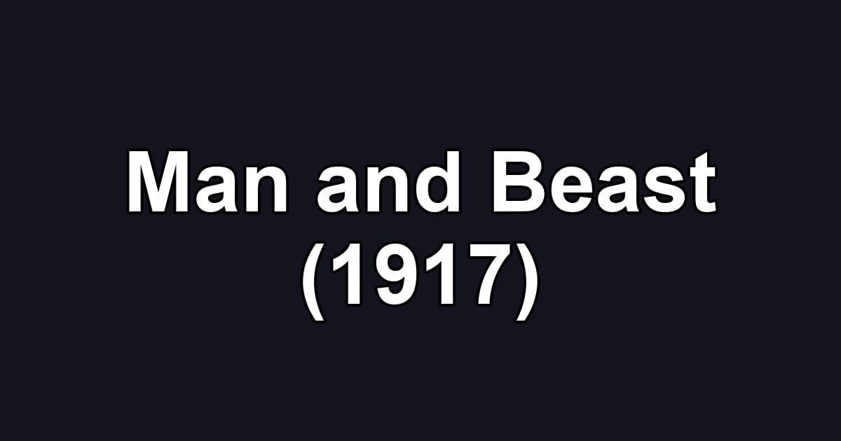 Man and Beast (1917)