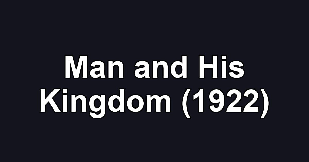 Man and His Kingdom (1922)