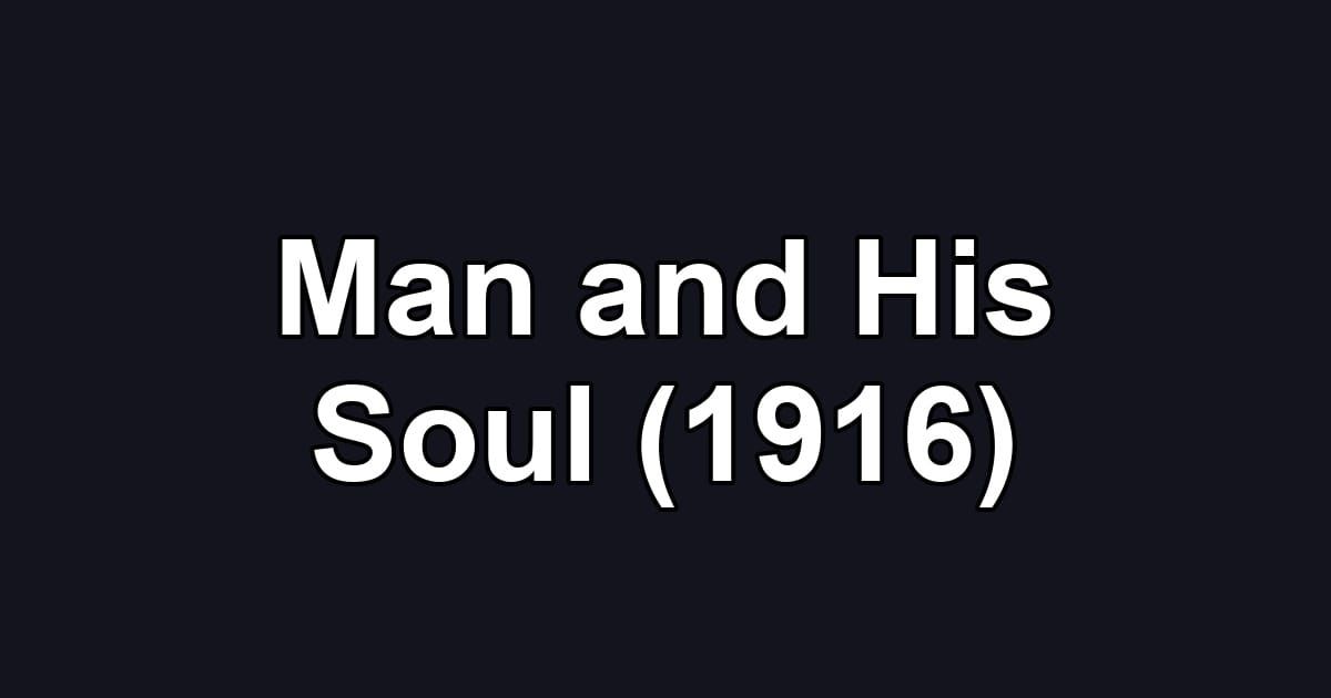 Man and His Soul (1916)