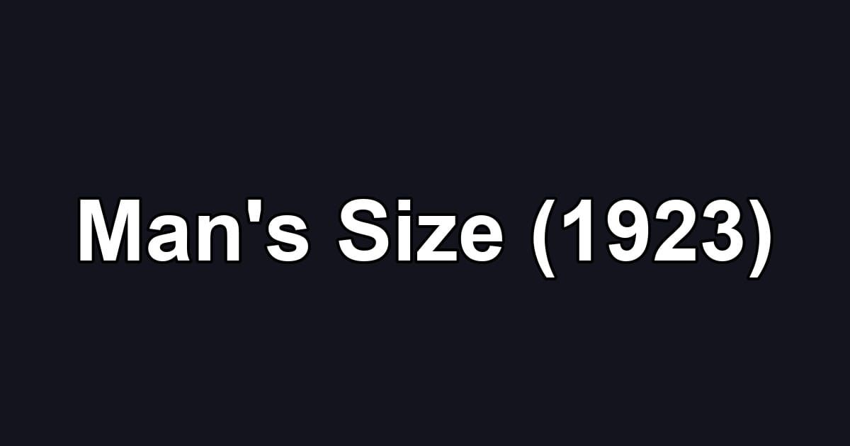 Man's Size (1923)