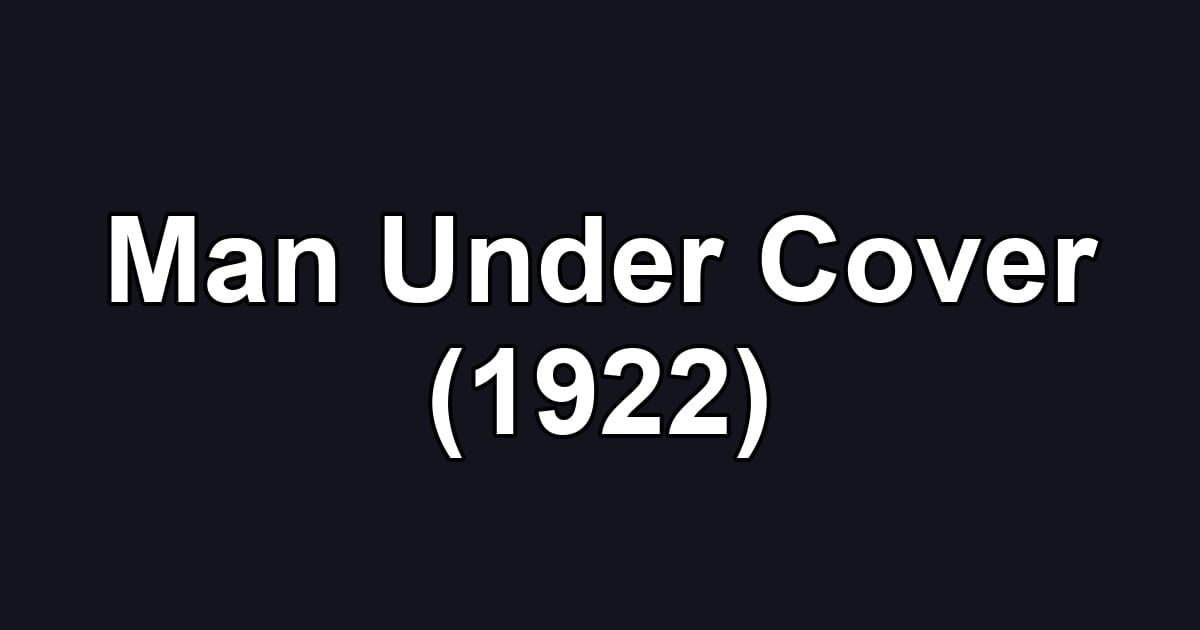 Man Under Cover (1922)