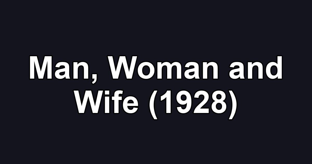 Man, Woman and Wife (1928)