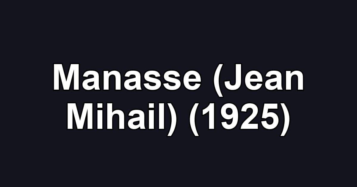 Manasse (Jean Mihail) (1925)