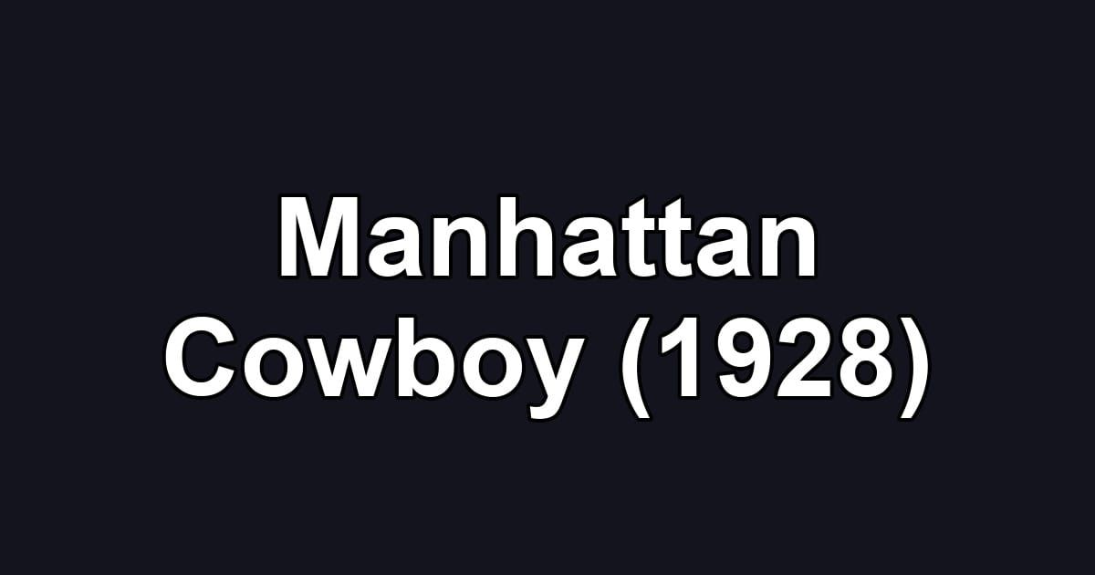 Manhattan Cowboy (1928)