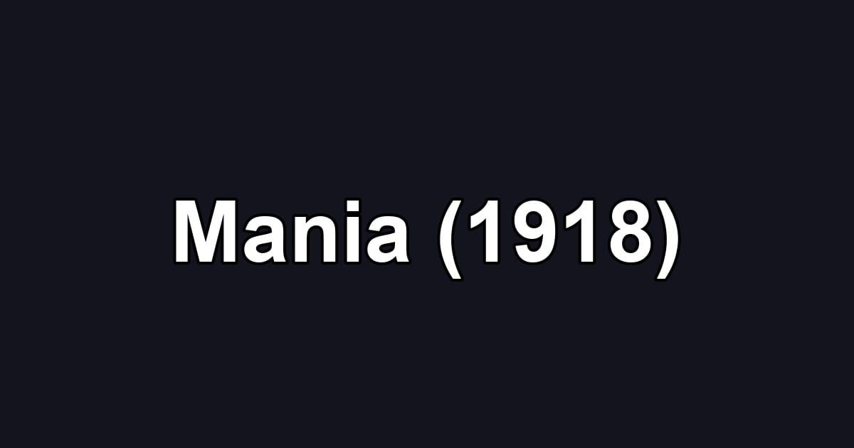 Mania (1918)