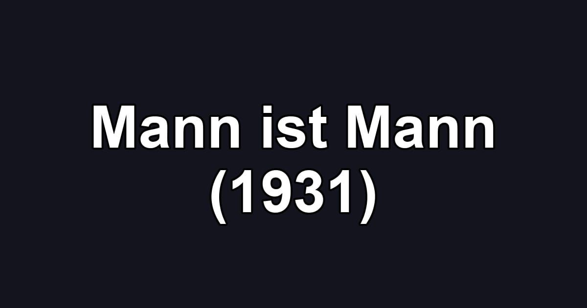 Mann ist Mann (1931)